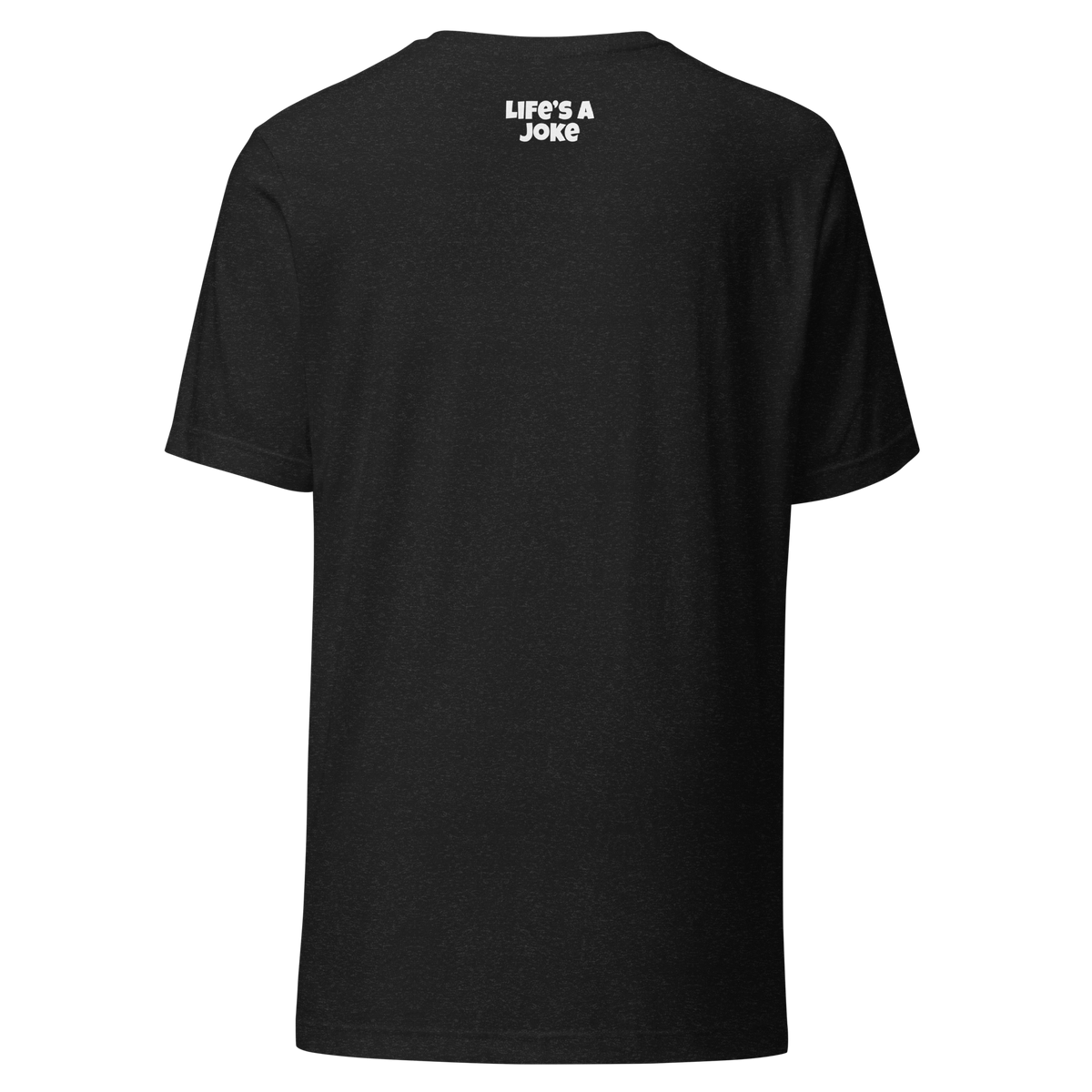 Life's a Joke Classic Tee