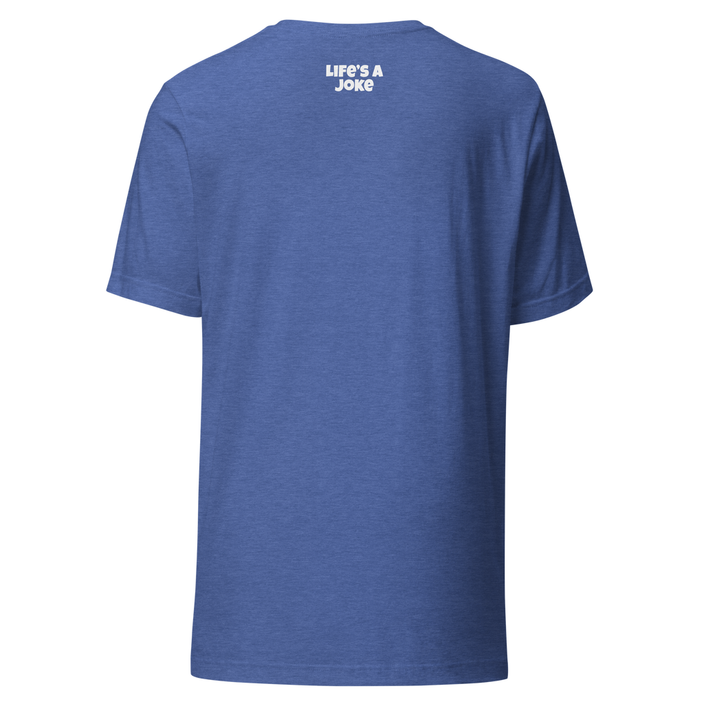 Life's a Joke Classic Tee